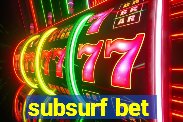 subsurf bet